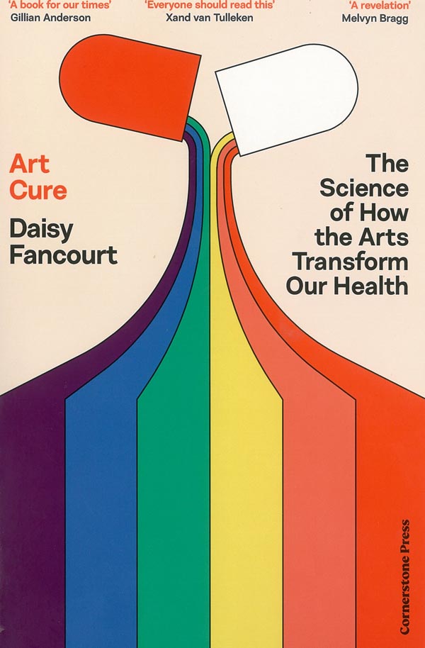 The cover of Art Cure: The Science of How the Arts Transform our Health 